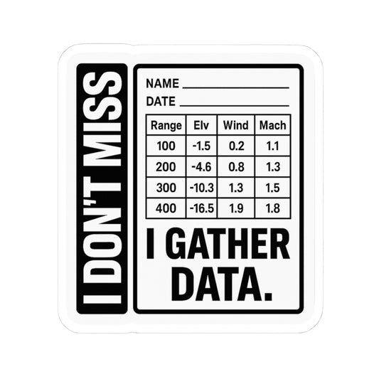 Kiss Cut Sticker I dont miss I gather data Military Card Sticker Funny Tactical Humor Gift for Shooters and Gun Enthusiasts