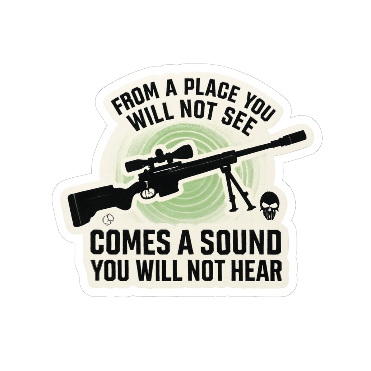 Kiss-Cut Sticker From a place you will not see comes a sound you will not hear. Sniper Long Range Tactical Gun Sticker