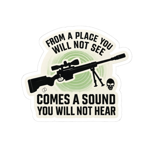 Kiss-Cut Sticker From a place you will not see comes a sound you will not hear. Sniper Long Range Tactical Gun Sticker
