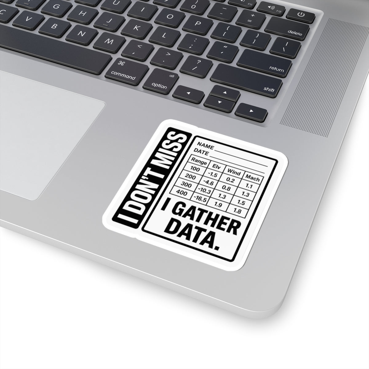 Kiss Cut Sticker I dont miss I gather data Military Card Sticker Funny Tactical Humor Gift for Shooters and Gun Enthusiasts